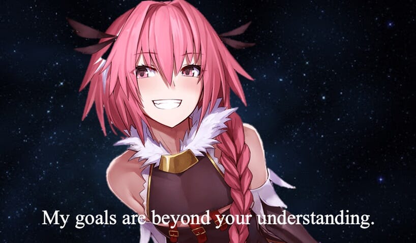 This is a picture of Astolfo with the text "my goals are beyond your understanding" under it. If you are listening to this with a screen reader, then I'm very sorry you aren't able to see Astolfo. But trust me, he is a very cute boy.